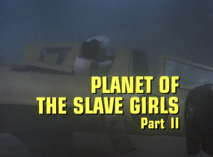 BR25 - Planet of the Slave Girls, Part II - Title screencap.png