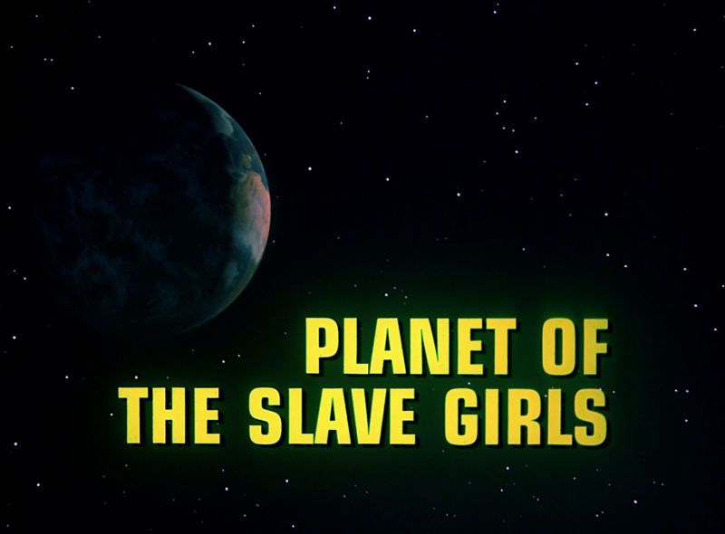 File:BR25 - Planet of the Slave Girls - Title screencap.png